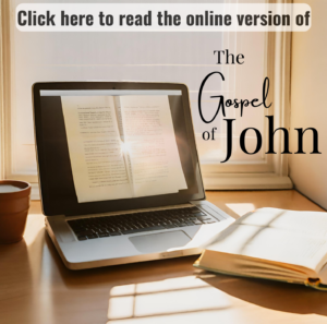 Read the online version of the Gospel of John
